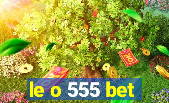 le o 555 bet